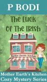 The Luck Of The Irish (Mother Earth's Kitchen Cozy Mystery Series, #5) (eBook, ePUB)