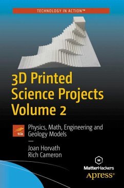 3D Printed Science Projects Volume 2 - Horvath, Joan;Cameron, Rich