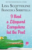 I Need a Lifeguard Everywhere but the Pool (eBook, ePUB) I Need a Lifeguard Everywhere but the Pool (eBook, ePUB)