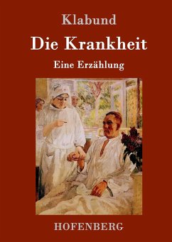 Die Krankheit - Klabund