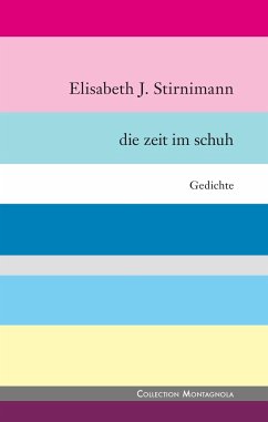 Die Zeit im Schuh - Stirnimann, Elisabeth J.