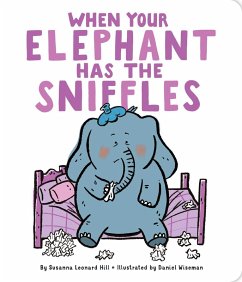 When Your Elephant Has the Sniffles (eBook, ePUB) - Hill, Susanna Leonard