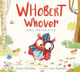 Whobert Whover, Owl Detective (eBook, ePUB) Whobert Whover, Owl Detective (eBook, ePUB)
