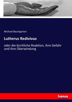 Lutherus Redivivus - Baumgarten, Michael