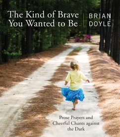 The Kind of Brave You Wanted to Be (eBook, ePUB) - Doyle, Brian
