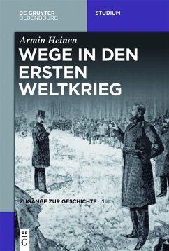 Wege in den Ersten Weltkrieg (eBook, ePUB) - Heinen, Armin
