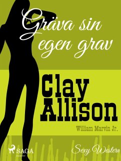 Gräva sin egen grav (eBook, ePUB) - Jr, William Marvin; Allison, Clay