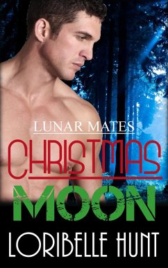 Christmas Moon (Lunar Mates, #5) (eBook, ePUB) - Hunt, Loribelle