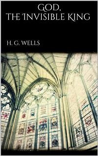 God, the Invisible King (eBook, ePUB) - G. Wells, H.