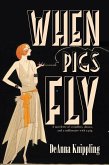 When Pigs Fly (eBook, ePUB)