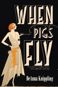 When Pigs Fly (eBook, ePUB) - Knippling, Deanna