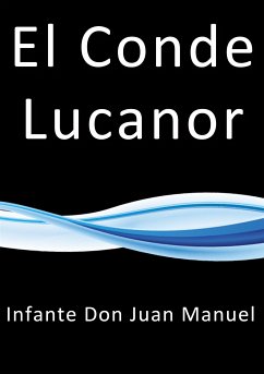 El conde Lucanor (eBook, ePUB) - don Juan Manuel, Infante