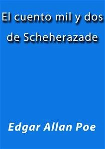 El cuento mil y dos de Scheherazade (eBook, ePUB) - Allan Poe, Edgar; Allan Poe, Edgar