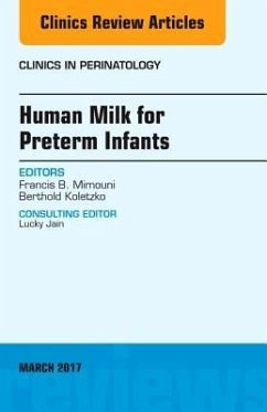 Human Milk for Preterm Infants, an Issue of Clinics in Perinatology - Mimouni, Francis B.;Koletzko, Berthold