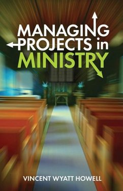 Managing Projects in Ministry - Howell, Vincent Wyatt