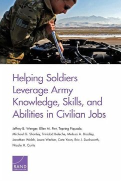 Helping Soldiers Leverage Army Knowledge, Skills, and Abilities in Civilian Jobs - Wenger, Jeffrey B; Pint, Ellen M; Piquado, Tepring