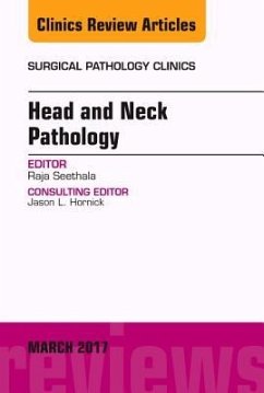 Head and Neck Pathology, an Issue of Surgical Pathology Clinics - Seethala, Raja R.