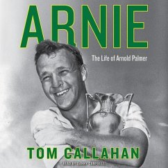 Arnie: The Life of Arnold Palmer - Callahan, Tom