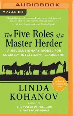 The Five Roles of a Master Herder: A Revolutionary Model for Socially Intelligent Leadership - Kohanov, Linda