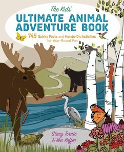 The Kids' Ultimate Animal Adventure Book - Tornio, Stacy; Keffer, Ken