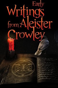 Early Writings of Aleister Crowley - Crowley, Aleister