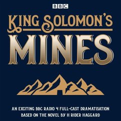 King Solomon's Mines: BBC Radio 4 Full-Cast Dramatisation - Haggard, H. Rider