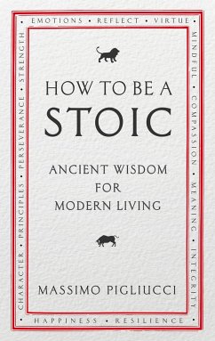 How To Be A Stoic - Pigliucci, Massimo