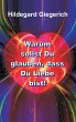 Warum sollst Du glauben, dass Du Liebe... - Bild 1