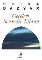 Geceleri Sessizdir Tahran - Bazyar, Shida