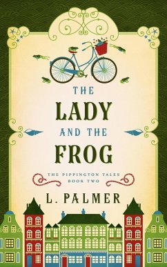 The Lady and the Frog (The Pippington Tales, #2) (eBook, ePUB) - Palmer, L.