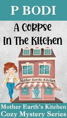 Cover A Corpse in the Kitchen (Mother Earth's Kitchen Cozy Mystery Series, #6) (eBook, ePUB)