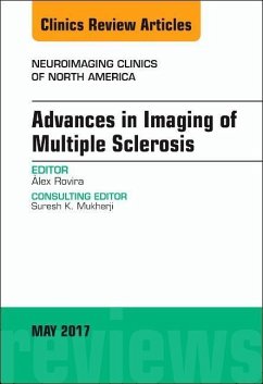 Advances in Imaging of Multiple Sclerosis, an Issue of Neuroimaging Clinics of North America - Rovira, Alex