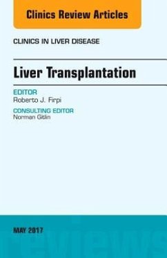 Liver Transplantation, an Issue of Clinics in Liver Disease - Firpi, Roberto J.