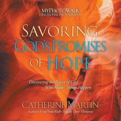 Savoring God's Promises Of Hope: Discovering The Power Of God Who Makes Things Happen - Martin, Catherine