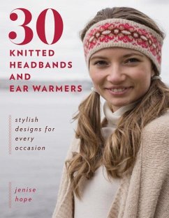 30 Knitted Headbands and Ear Warmers - Hope, Jenise
