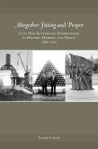 Altogether Fitting and Proper: Civil War Battlefield Preservation in History, Memory, and Policy, 1861-2015