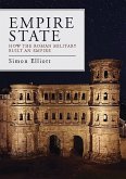 Empire State: How the Roman Military Built an Empire Empire State: How the Roman Military Built an Empire