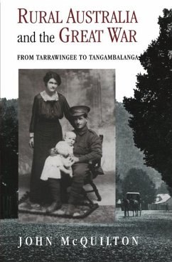 Rural Australia and the Great War: From Tarrawingee to Tangambalanga - Mcquilton, John