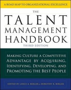The Talent Management Handbook, Third Edition: Making Culture a Competitive Advantage by Acquiring, Identifying, Developing, and Promoting the Best People - Berger, Lance; Berger, Dorothy