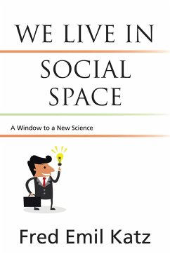 We Live in Social Space - Katz, Fred Emil