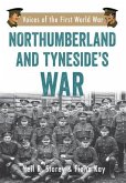 Northumberland and Tyneside's War: Voice of the First World War