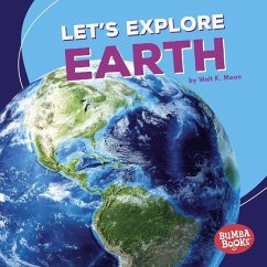 Let's Explore Earth - Moon, Walt K