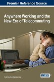 Anywhere Working and the New Era of Telecommuting