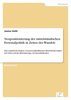 Neupositionierung der mittelständischen Personalpolitik in Zeiten des Wandels - Veith, Jessica