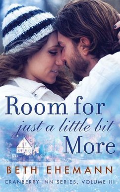 Room for Just a Little Bit More: A Novella - Ehemann, Beth