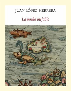 La ínsula inefable - López-Herrera Sánchez, Juan