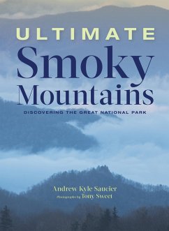 Ultimate Smoky Mountains: Discovering the Great National Park - Saucier, Andrew Kyle