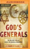 God's Generals: The Military Lives of Moses, Buddha, and Muhammad