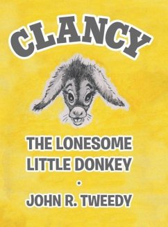 CLANCY THE LONESOME LITTLE DON - Tweedy, John R.