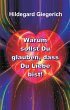 Warum sollst Du glauben, dass Du Liebe... - Bild 1